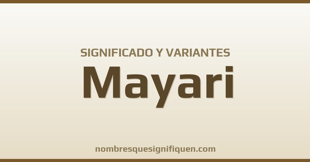 Significado del nombre Mayari y variantes