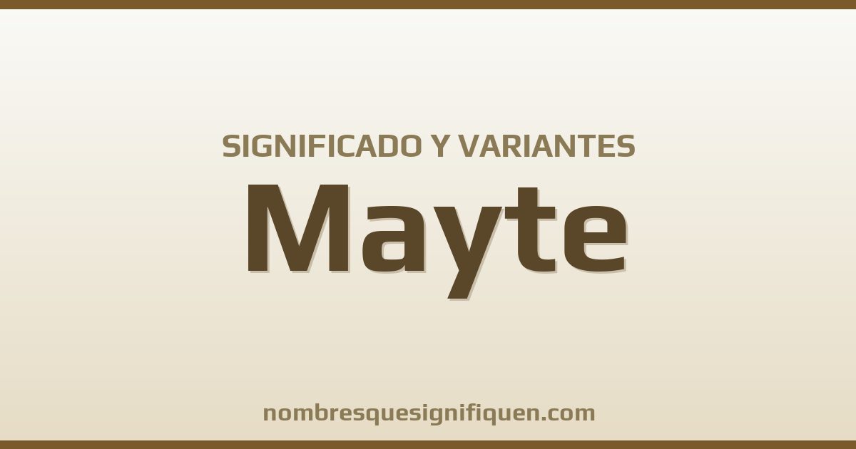 Significado del nombre Mayte y variantes