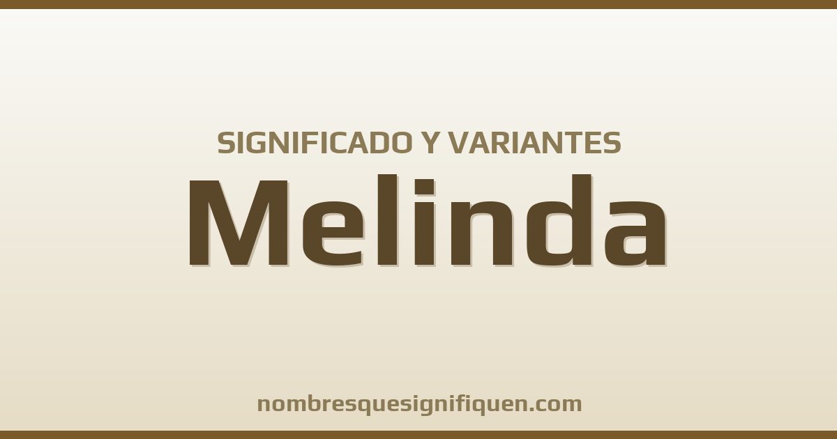 Significado del nombre Melinda y variantes