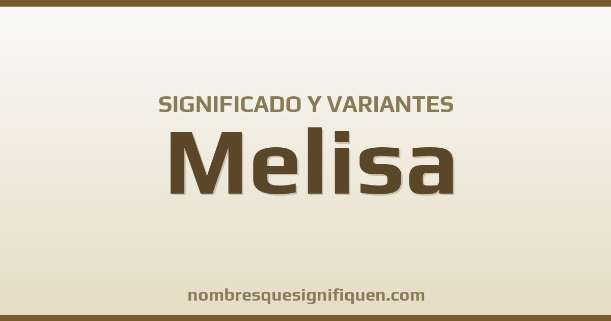 Significado del nombre Melisa y variantes