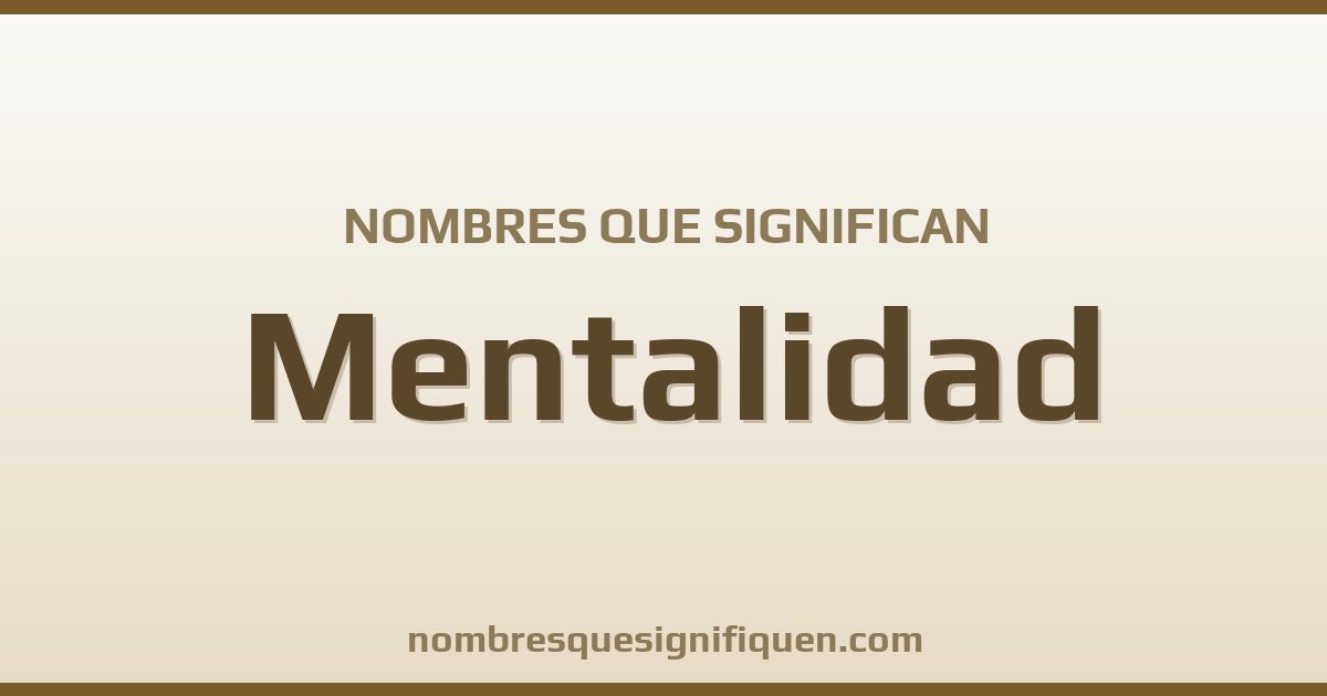 Nombres que significan mentalidad