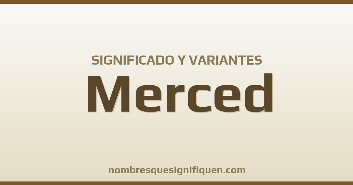 Significado del nombre Merced y variantes