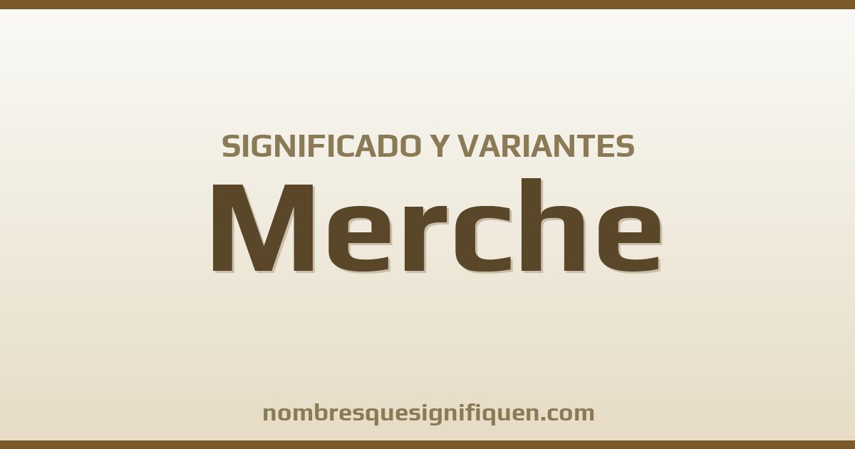 Significado del nombre Merche y variantes