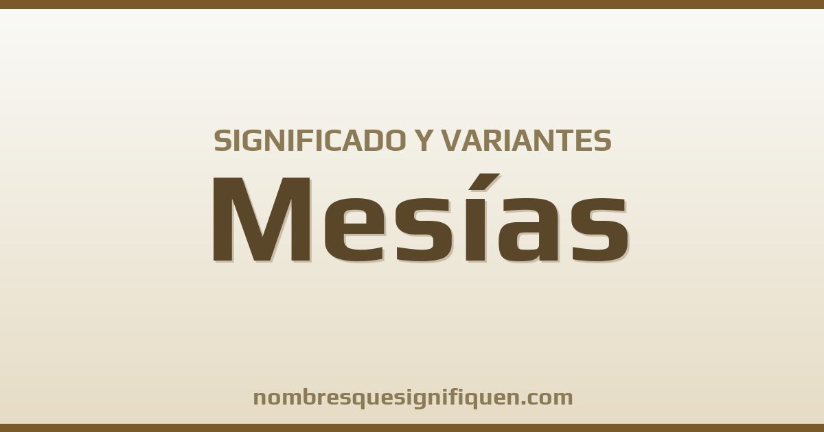Significado del nombre Mesías y variantes