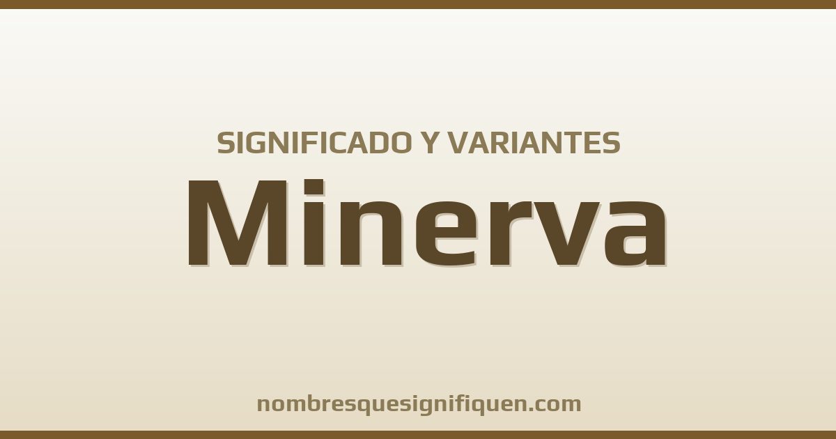 Significado del nombre Minerva y variantes