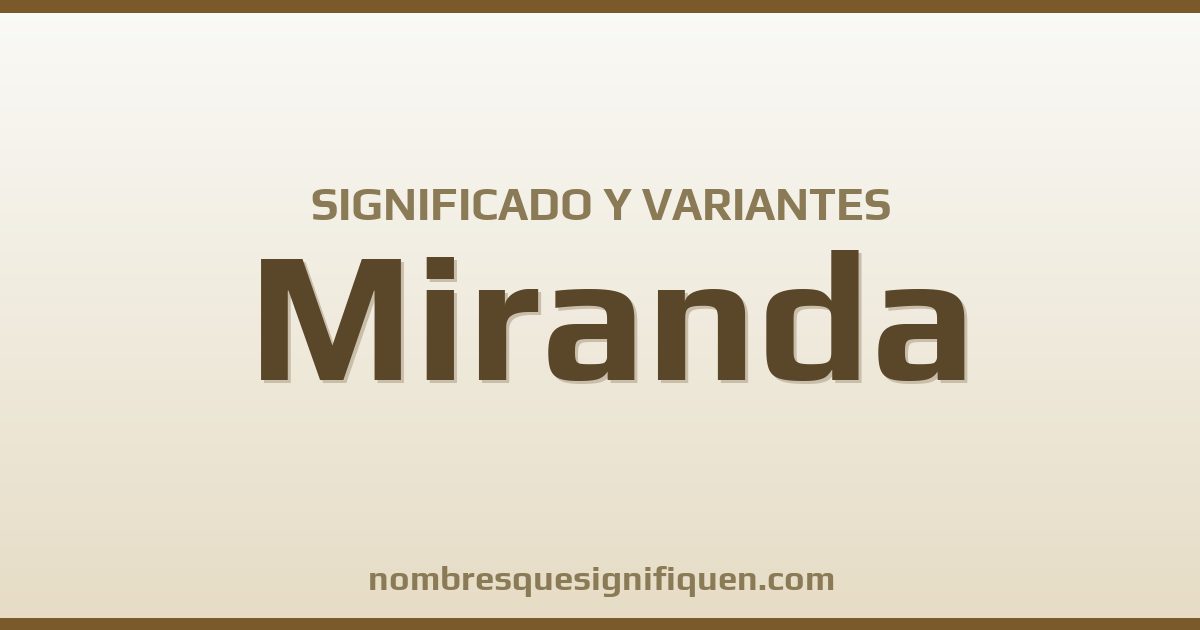 Significado del nombre Miranda y variantes