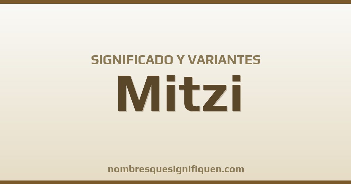 Significado del nombre Mitzi y variantes