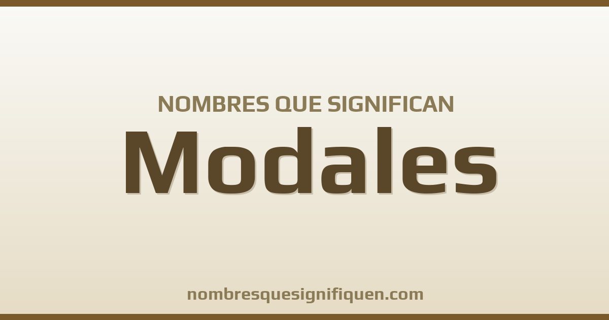 Nombres que significan modales