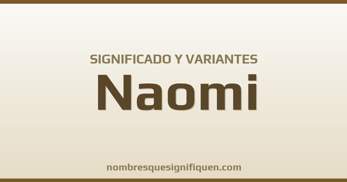 Significado del nombre Naomi y variantes