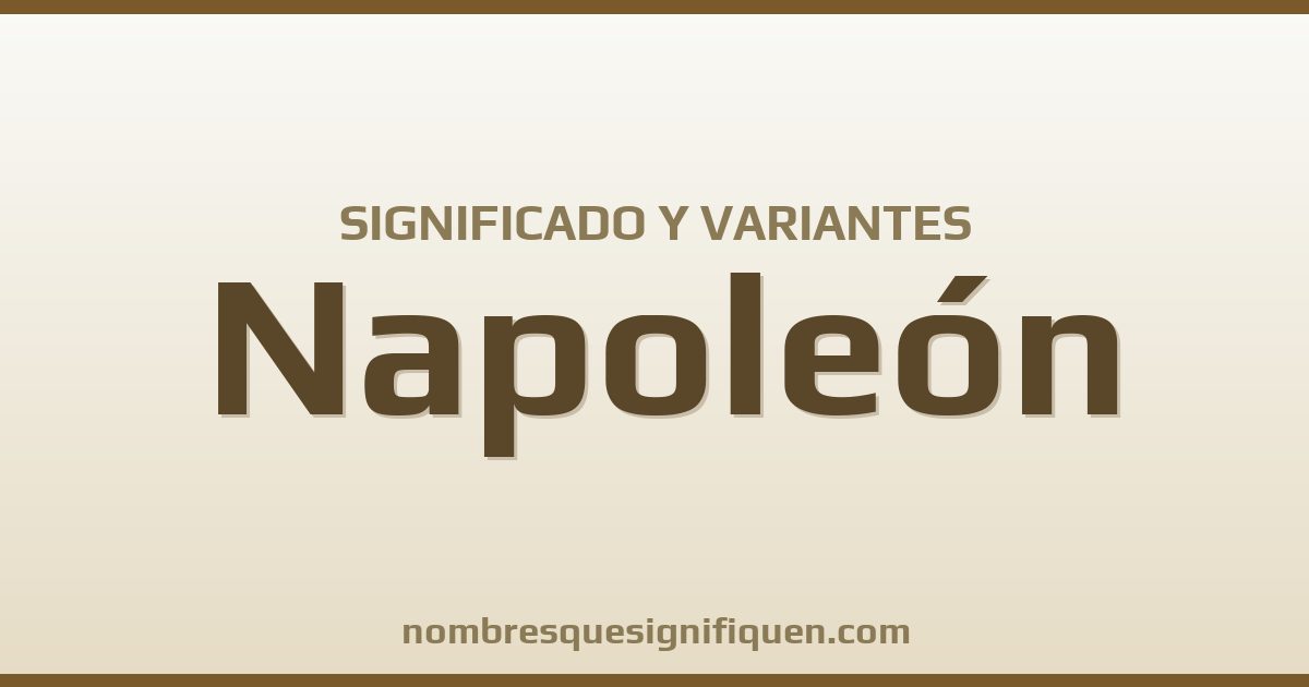 Significado del nombre Napoleón y variantes