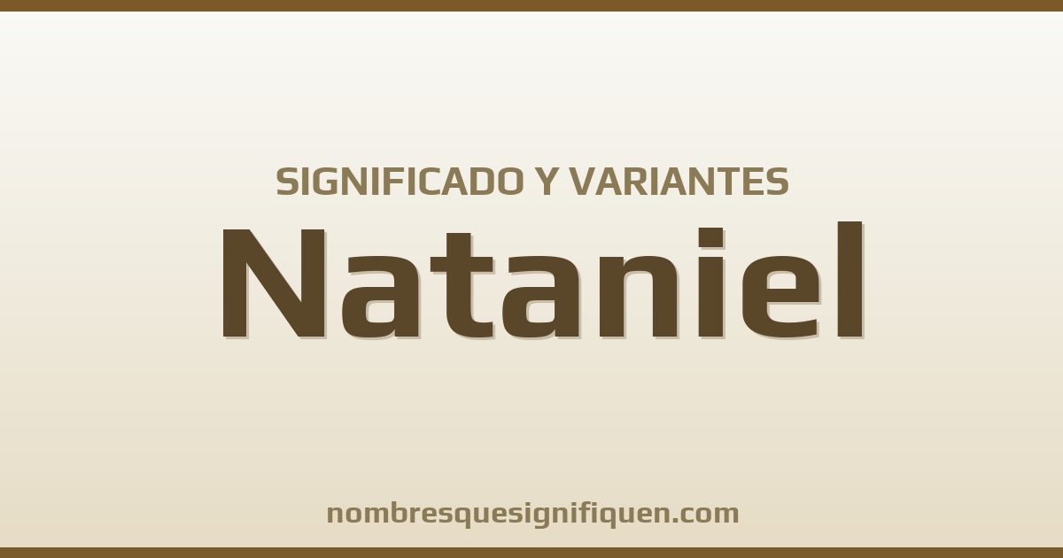 Significado del nombre Nataniel y variantes