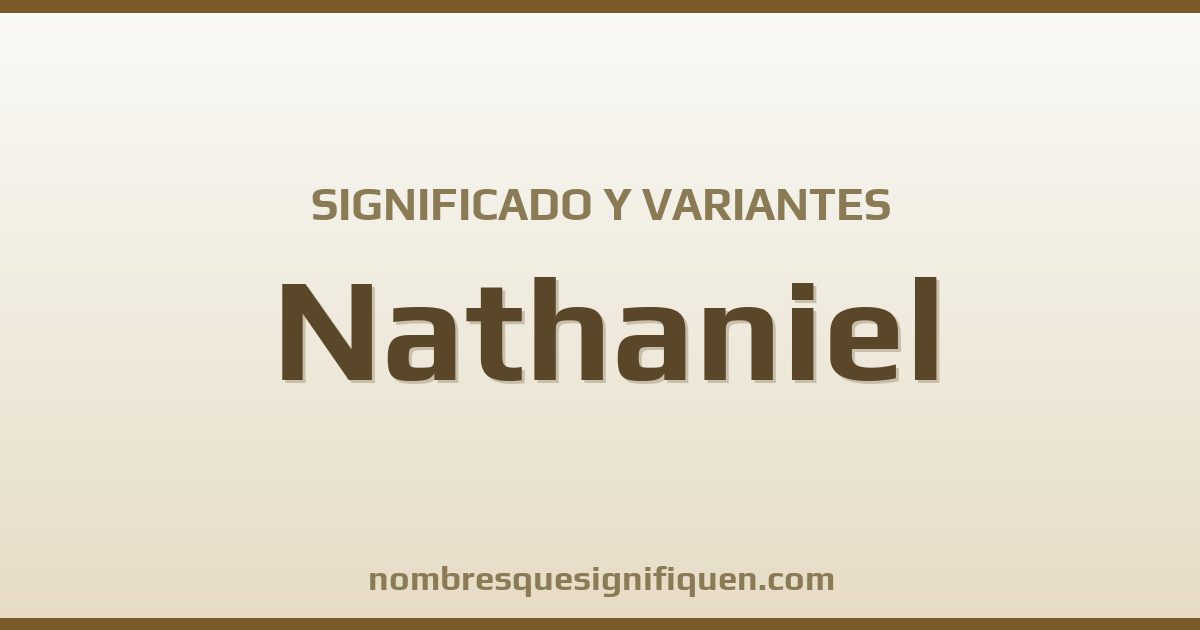 Significado del nombre Nathaniel y variantes