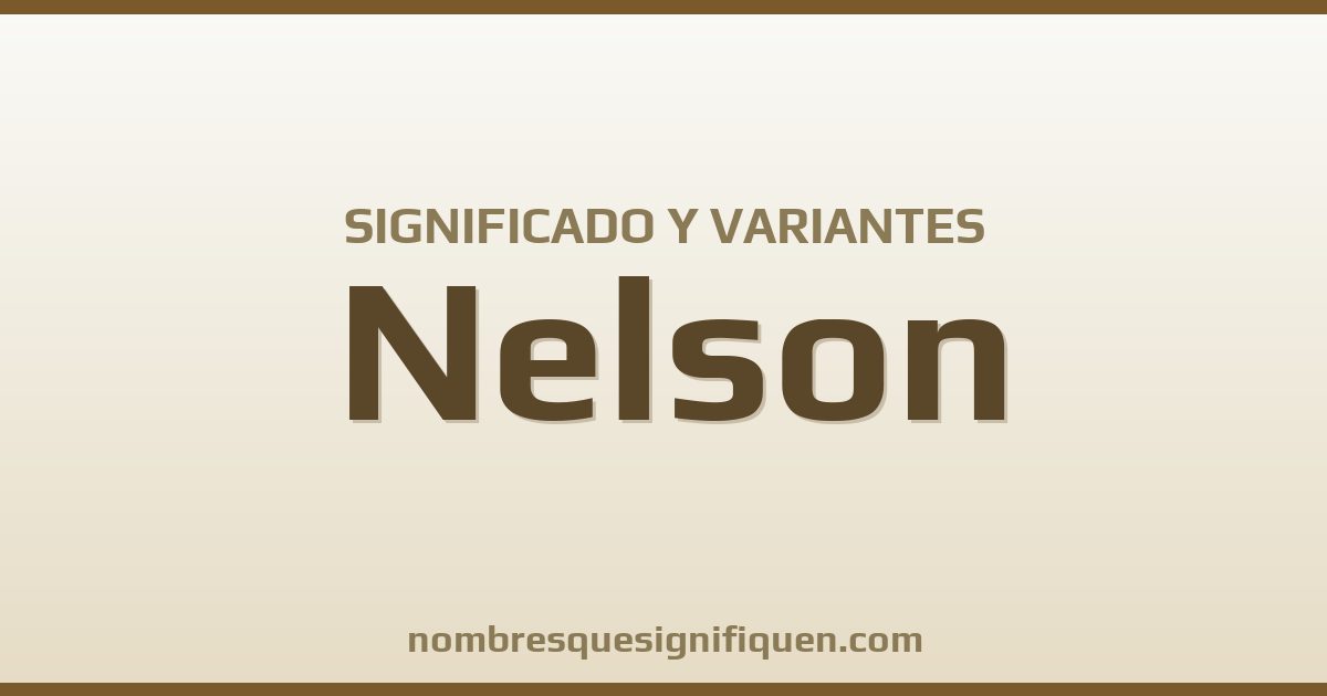 Significado del nombre Nelson y variantes