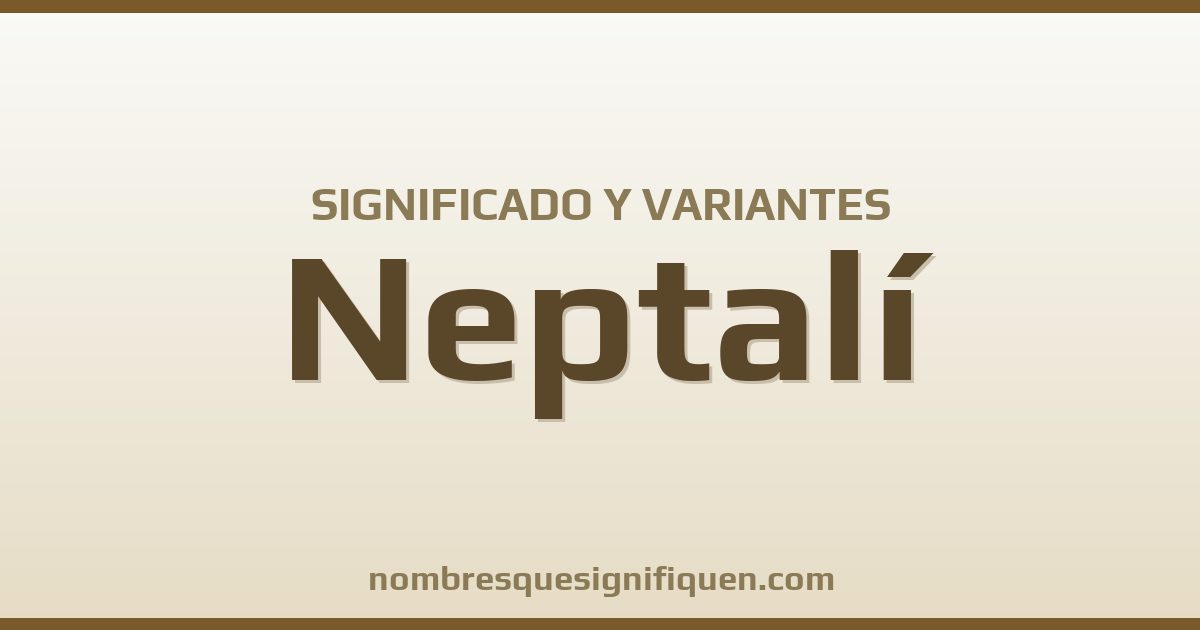 Significado del nombre Neptalí y variantes