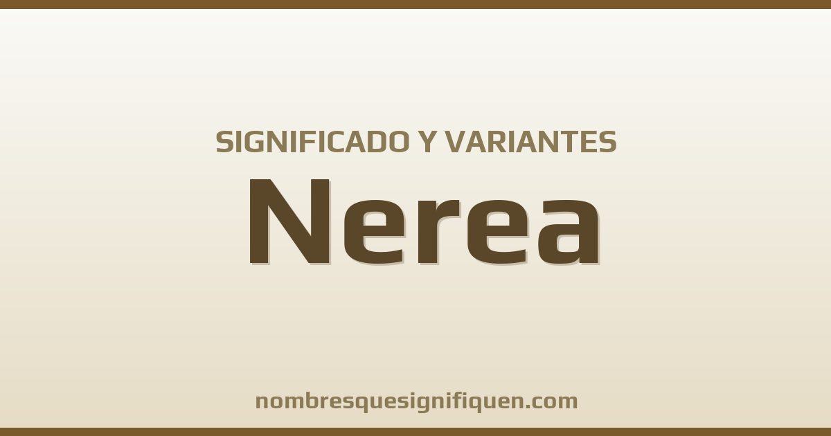Significado del nombre Nerea y variantes