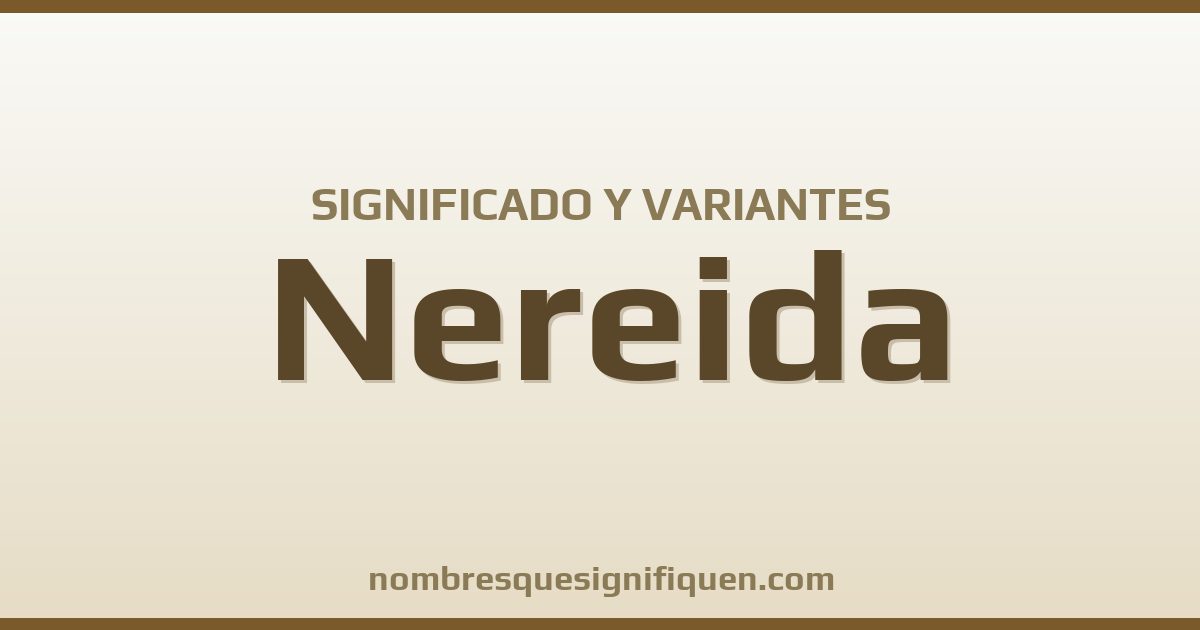 Significado del nombre Nereida y variantes