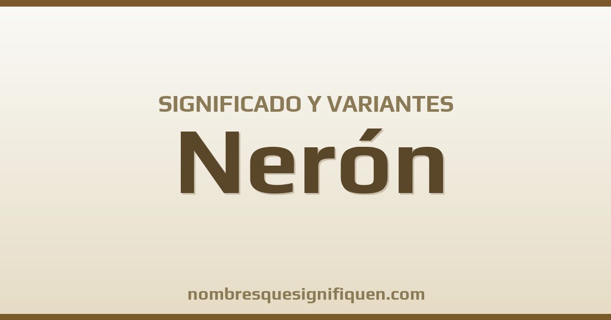 Significado del nombre Nerón y variantes