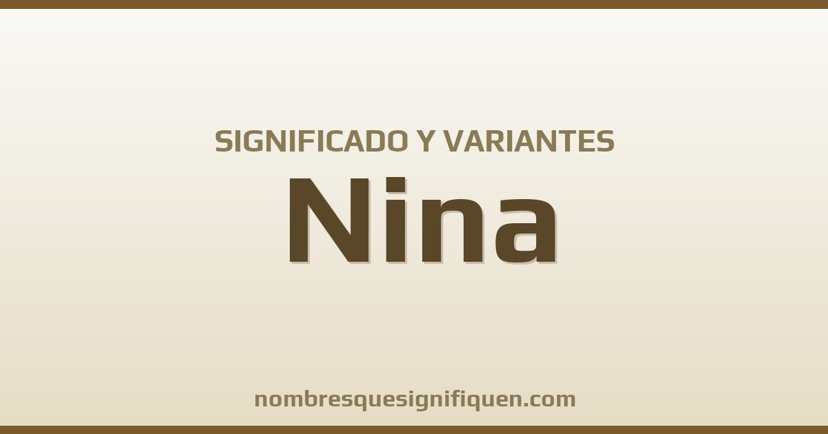 Significado del nombre Nina y variantes