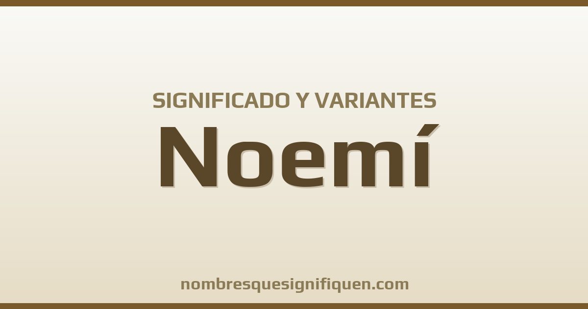 Significado del nombre Noemí y variantes