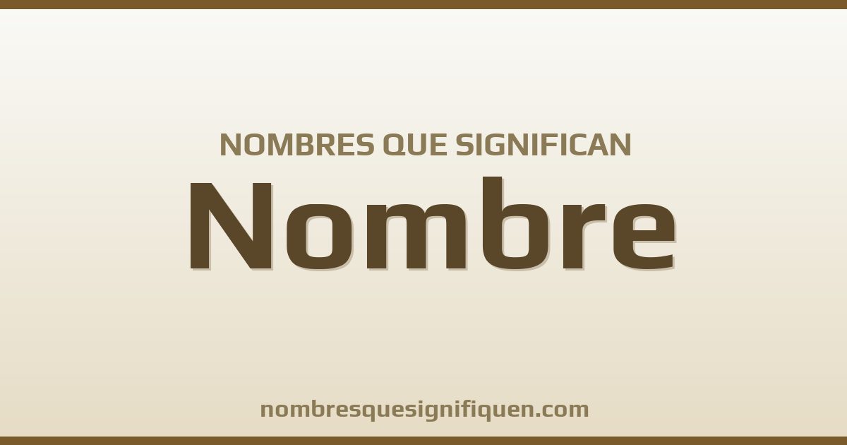 Nombres que significan nombre