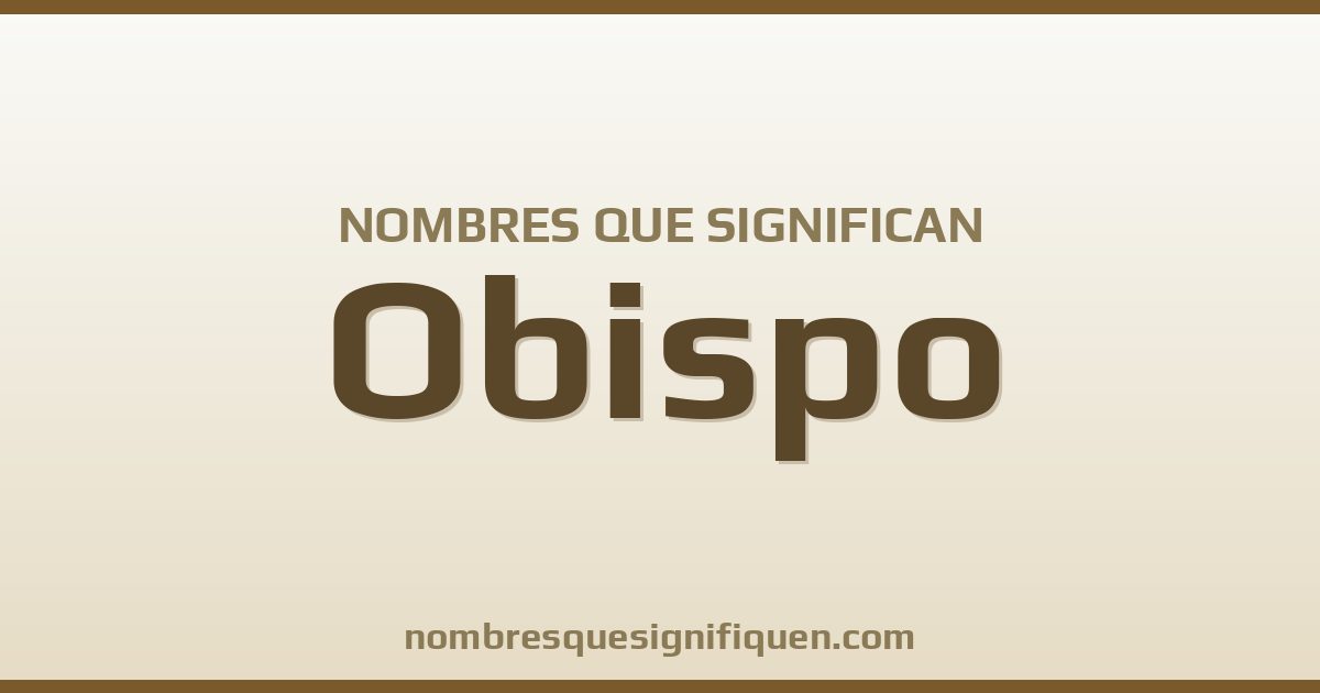 Nombres que significan obispo