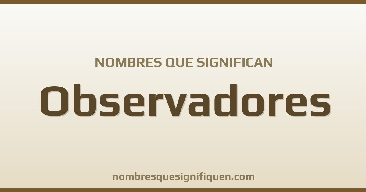 Nombres que significan observadores