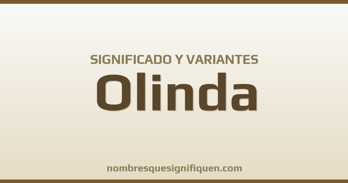 Significado del nombre Olinda y variantes