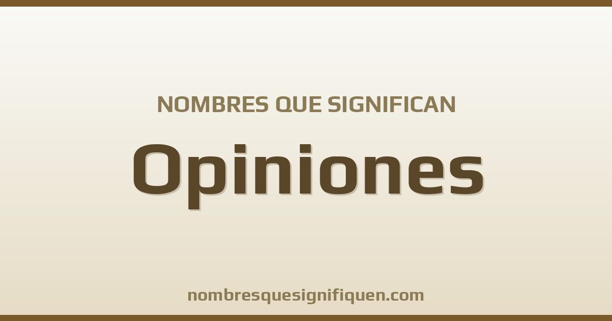 Nombres que significan opiniones