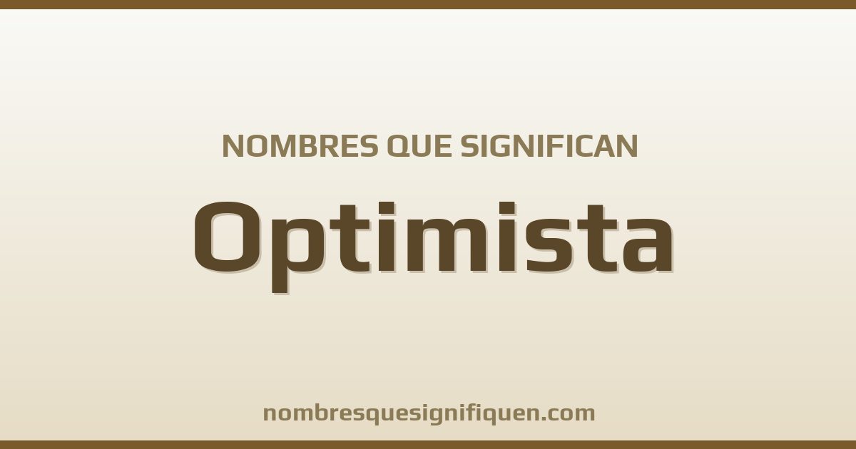 Nombres que significan optimista