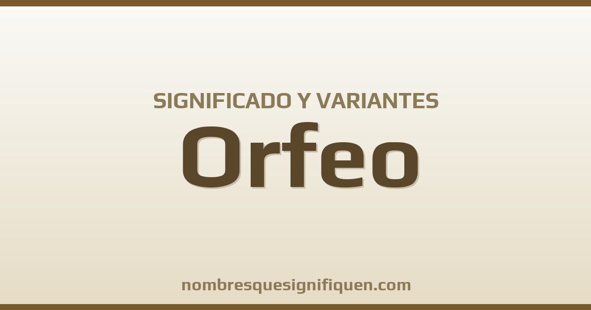Significado del nombre Orfeo y variantes