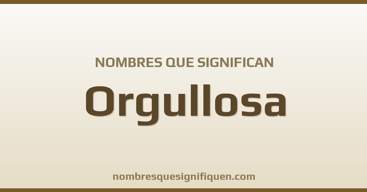 Nombres que significan orgullosa