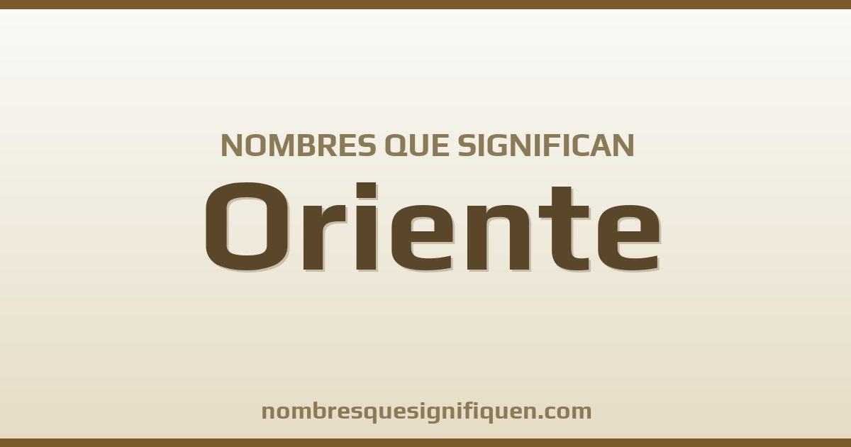 Nombres que significan oriente