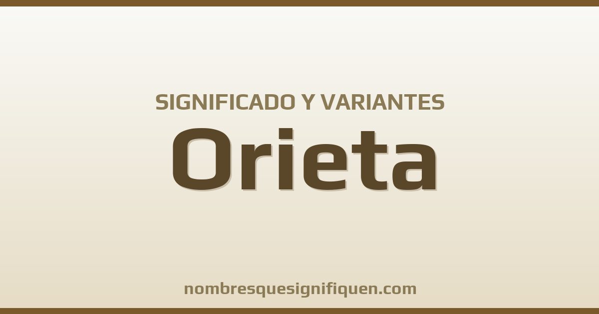 Significado del nombre Orieta y variantes