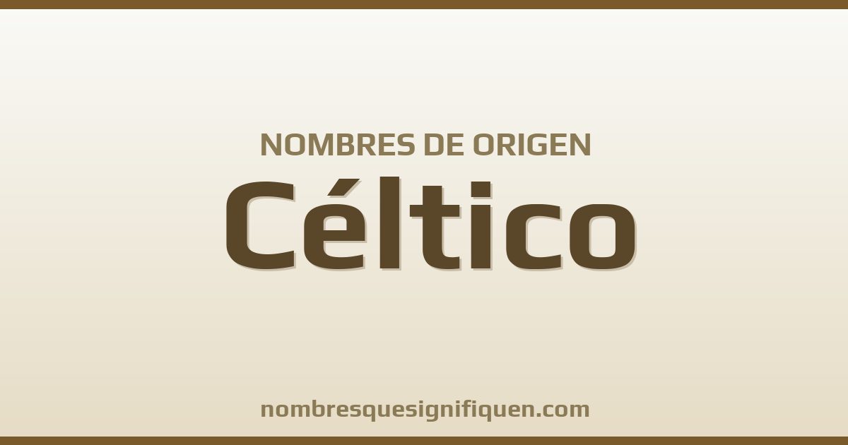 Nombres de origen Céltico