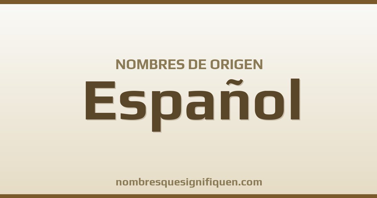 Nombres de origen Español