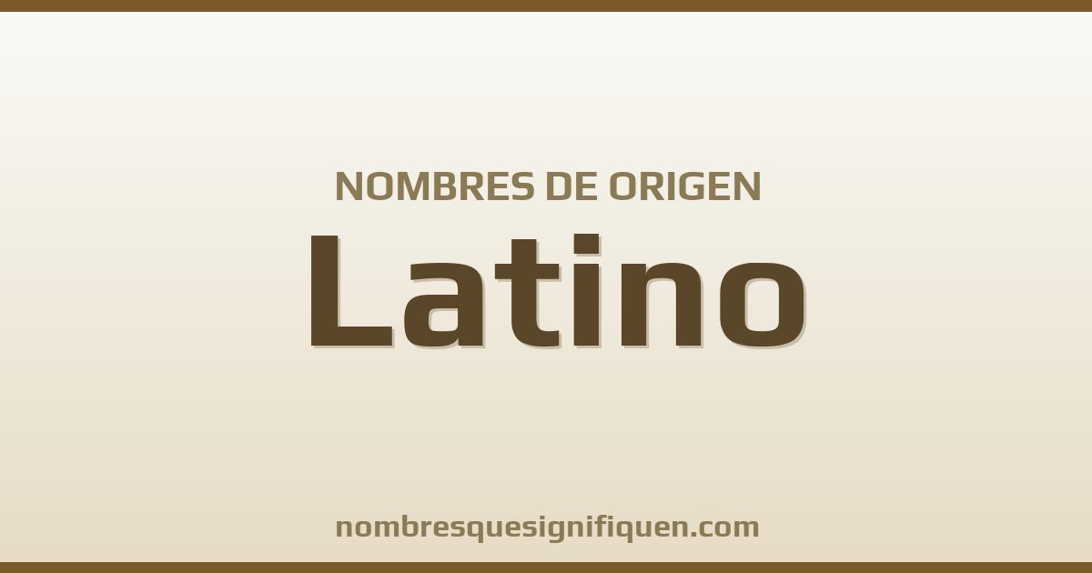 Nombres de origen Latino