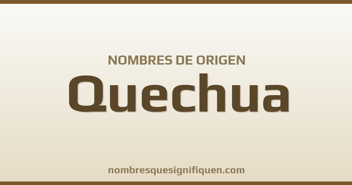 Nombres de origen Quechua