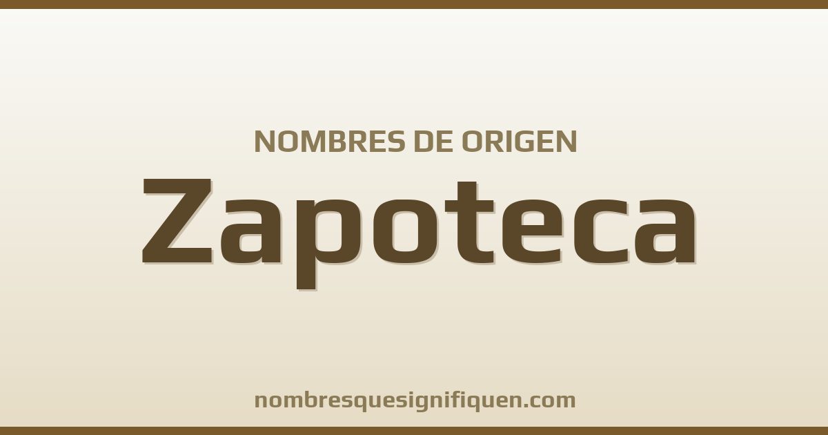 Nombres de origen Zapoteca