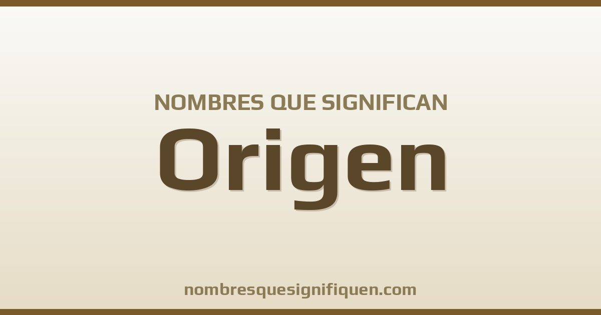 Nombres que significan origen