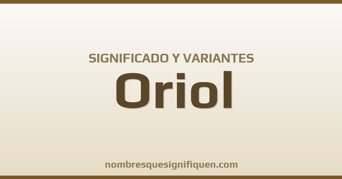 Significado del nombre Oriol y variantes