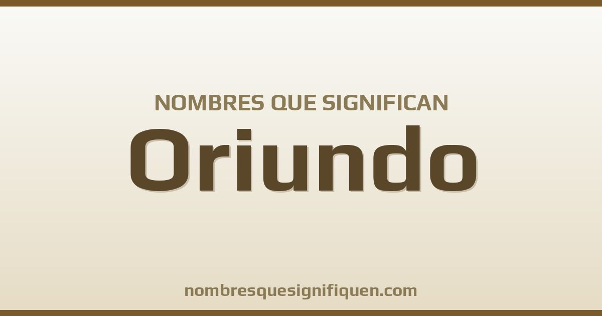 Nombres que significan oriundo