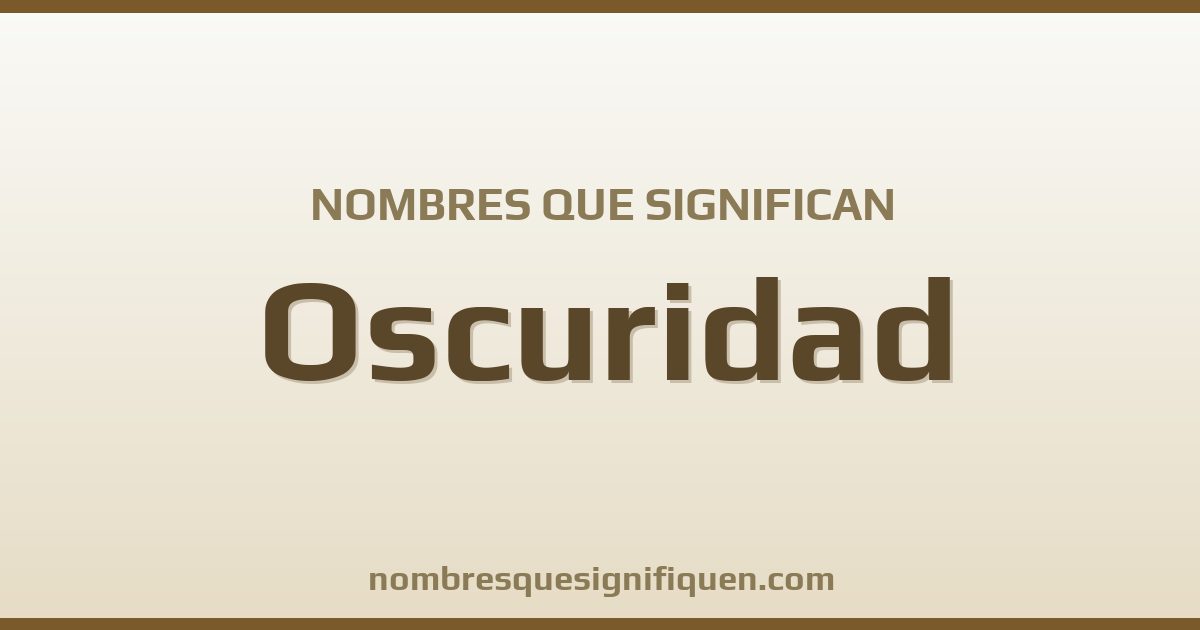 Nombres que significan oscuridad