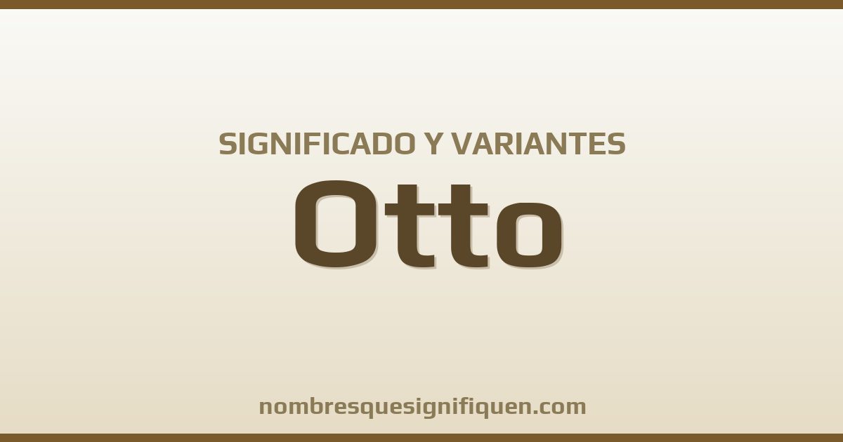 Significado del nombre Otto y variantes
