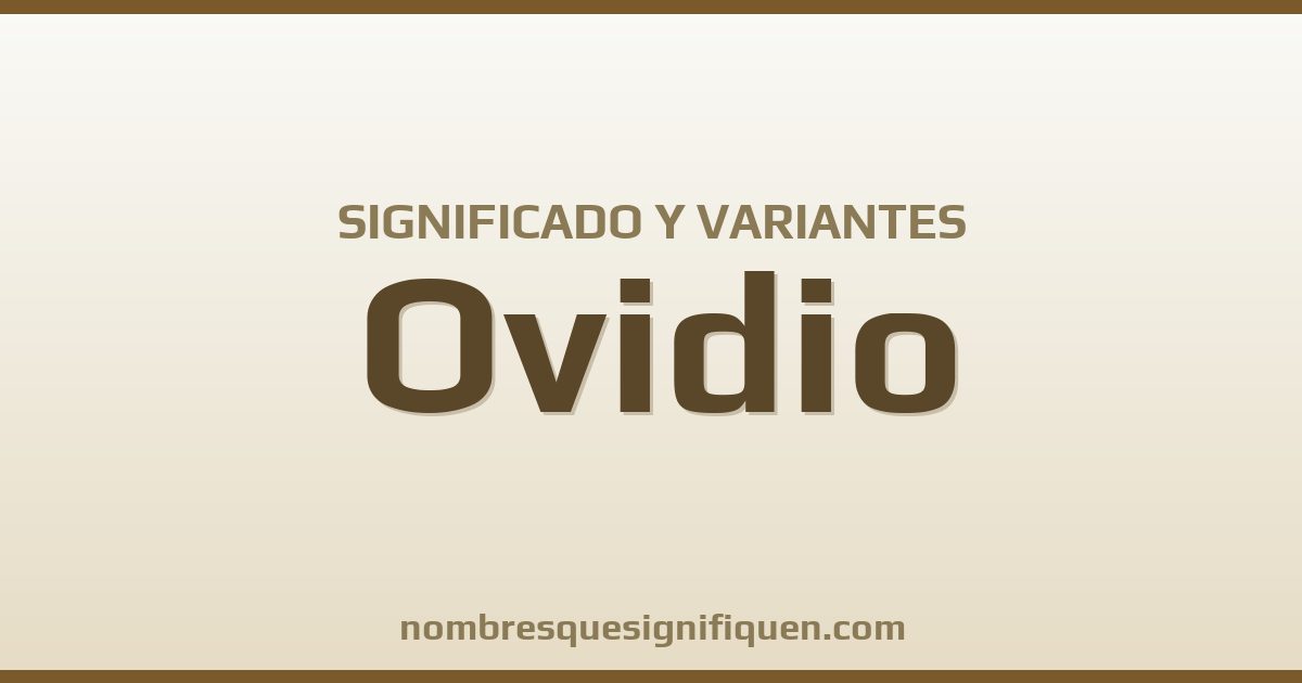 Significado del nombre Ovidio y variantes