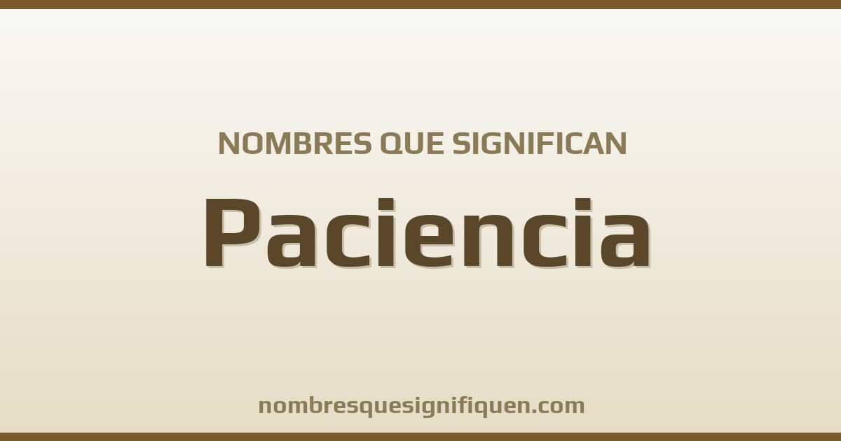 Nombres que significan paciencia
