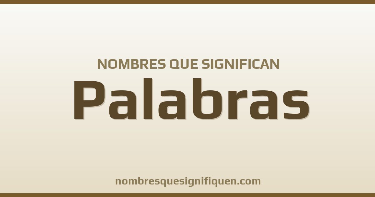 Nombres que significan palabras