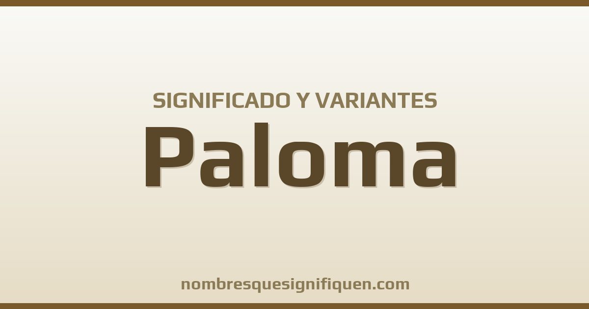 Significado del nombre Paloma y variantes