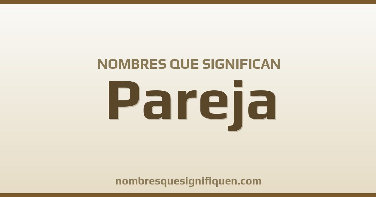Nombres que significan pareja
