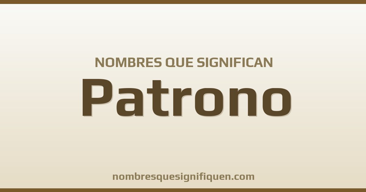 Nombres que significan patrono