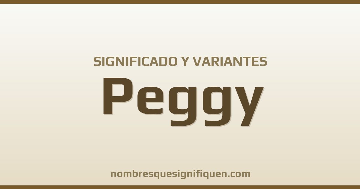 Significado del nombre Peggy y variantes